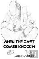 When The Past Comes Knock'N