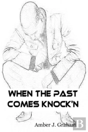 When The Past Comes Knock'N