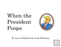 When The President Poops