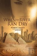 When The River Ran Dry