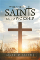 When The Saints Go To Worship