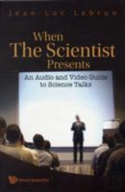 When The Scientist Presents: An Audio And Video Guide To Science Talks (With Dvd-Rom)