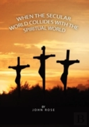 When The Secular World Collides With The Spiritual World