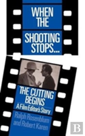 When The Shooting Stops ... The Cutting Begins