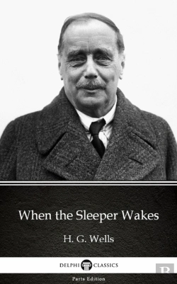 Bertrand.pt - When The Sleeper Wakes By H. G. Wells (Illustrated)