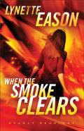 When The Smoke Clears Â€“ A Novel
