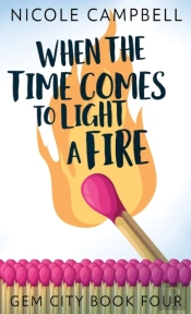 When The Time Comes To Light A Fire