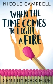 When The Time Comes To Light A Fire