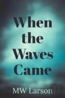 When The Waves Came