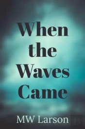When The Waves Came