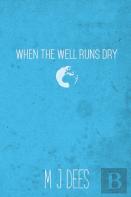 When The Well Runs Dry