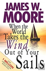 When The World Takes The Wind Out Of Your Sails