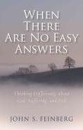 When There Are No Easy Answers Â€“ Thinking Differently About God, Suffering And Evil, And Evil
