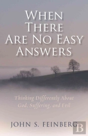 When There Are No Easy Answers Â€“ Thinking Differently About God, Suffering And Evil, And Evil