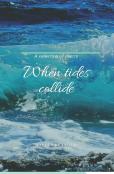 When Tides Collide