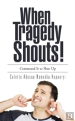 Bertrand.pt - When Tragedy Shouts!: You Command It To Shut Up