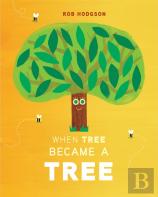 When Tree Became A Tree