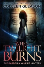 When Twilight Burns: The Gardella Vampire Hunters, 4