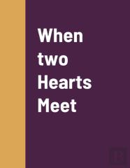 When Two Hearts Meet