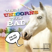 When Unicorns Turn Bad: Hilarious Photos Of Unicorns Gone Wild