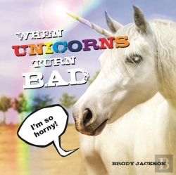 Bertrand.pt - When Unicorns Turn Bad: Hilarious Photos Of Unicorns Gone Wild