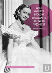 When Warners Brought Broadway To Hollywood, 1923-1939