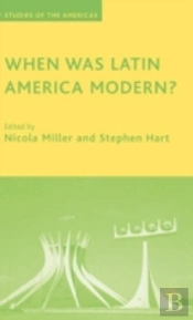 When Was Latin America Modern?