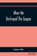 When We Destroyed The Gaspee
