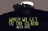 When We Get To The Island