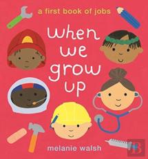 When We Grow Up: A First Book Of Jobs
