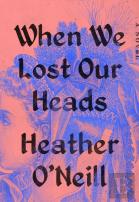 When We Lost Our Heads