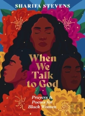 When We Talk To God