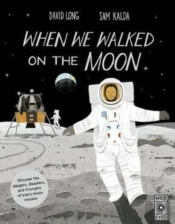 When We Walked On The Moon