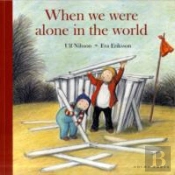 When We Were Alone In The World