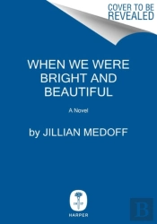 When We Were Bright And Beautiful
