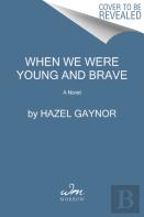 When We Were Young & Brave