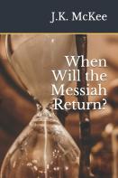 When Will The Messiah Return?