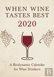 When Wine Tastes Best: A Biodynamic Calendar For Wine Drinkers