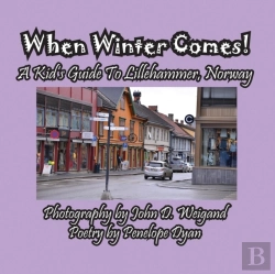 Bertrand.pt - When Winter Comes! A Kid'S Guide To Lillehammer, Norway