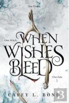 When Wishes Bleed