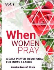 When Women Pray - A Daily Devotional For Mum'S & Ladies