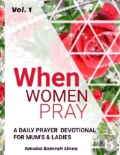 When Women Pray - A Daily Devotional For Mum'S & Ladies