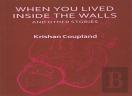 When You Lived Inside The Walls And Other Stories