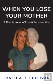 When You Lose Your Mother: A True Story