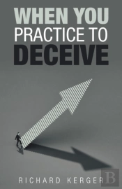 When You Practice To Deceive