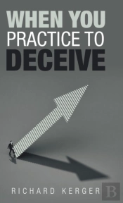 When You Practice To Deceive