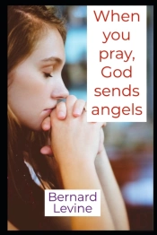When You Pray, God Sends Angels