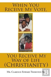 When You Receive My Vote, You Receive My Way Of Life (Christianity)