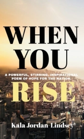 When You Rise: An Inspirational Poem Of