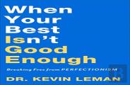 When Your Best Isn`T Good Enough Â€“ Breaking Free From Perfectionism